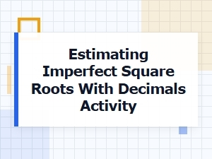 Estimating Imperfect Square Roots with Decimals