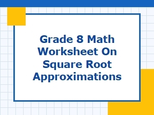 Estimating Square Roots with Decimals and Fractions