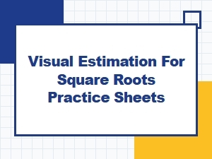 Visual Estimation Practice for Square Root Worksheets