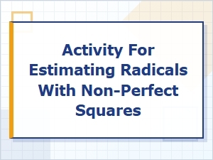 Approximating Non-Perfect Square Radicals Practice